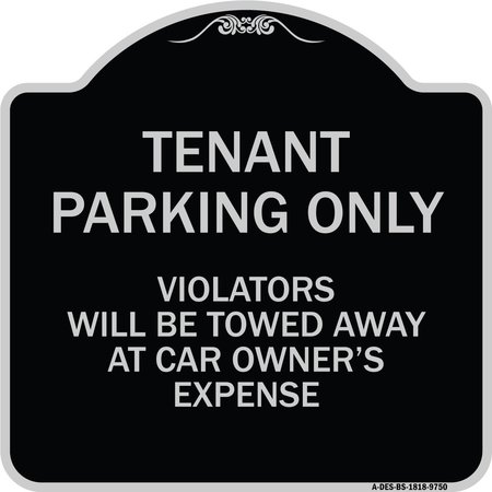 SIGNMISSION Designer Series-Tenant Parking Violators Will Be Towed Away Car Owner, 18" x 18", BS-1818-9750 A-DES-BS-1818-9750